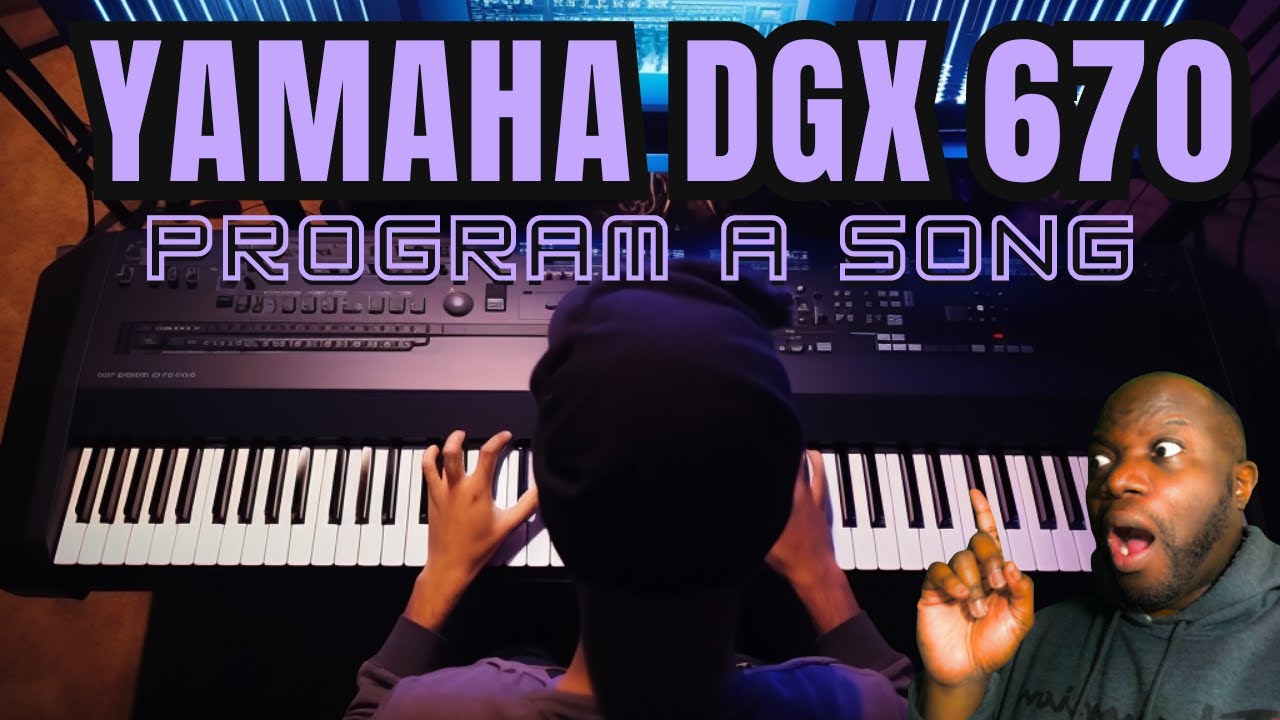 Sequence/Program a Song on YAMAHA DGX 670 Keyboard from Scratch