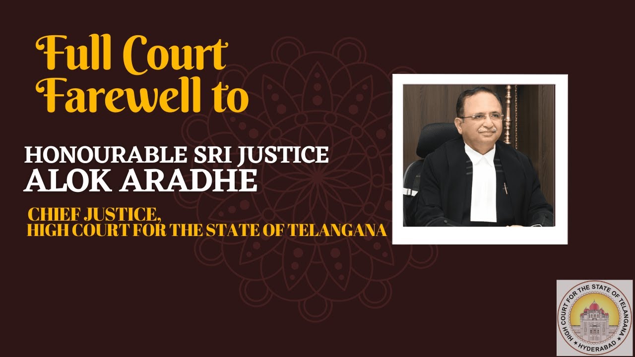 Full Court farewell to Hon’ble Sri Justice Alok Aradhe, Chief Justice,  High Court of Telangana
