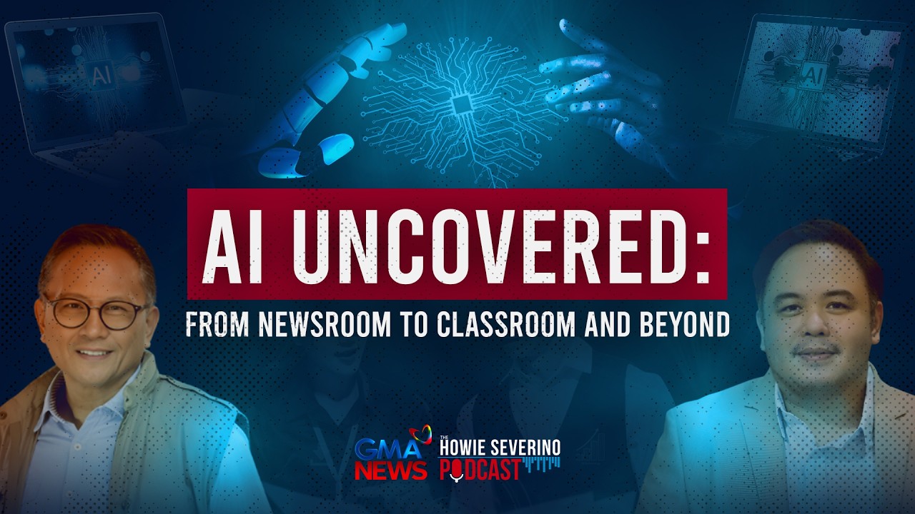 AI Uncovered &mdash; From Newsroom to Classroom and Beyond | The Howie Severino Podcast