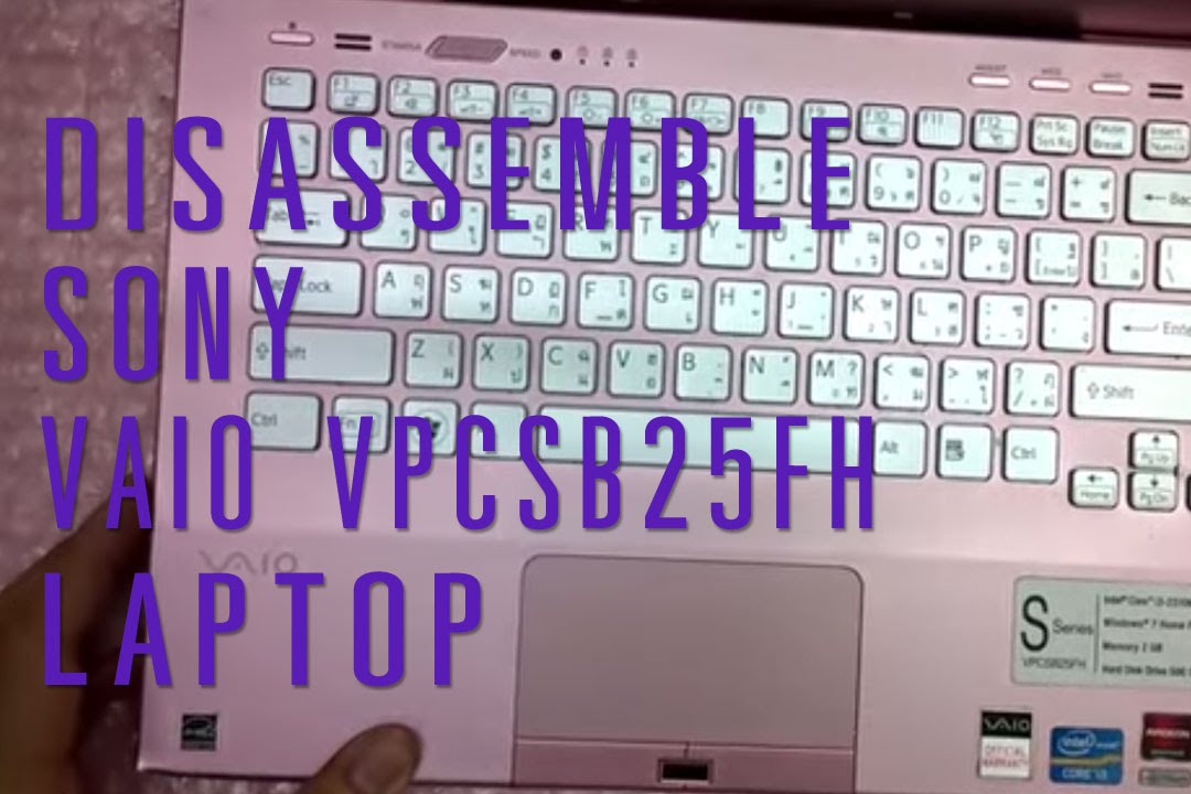 How to take apart/disassemble SONY Vaio VPCSB25FH, PCG-41213W laptop