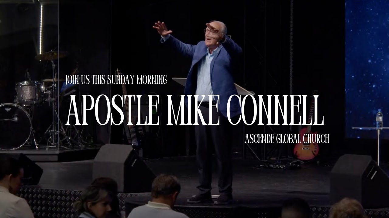 21 December 2025 Apostle Mike Connell | Ascende Global Church