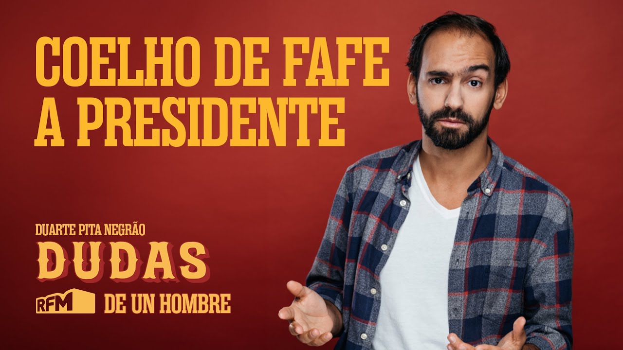 Ep. 153 - Coelho de Fafe a Presidente - Dudas, de Un Hombre na RFM