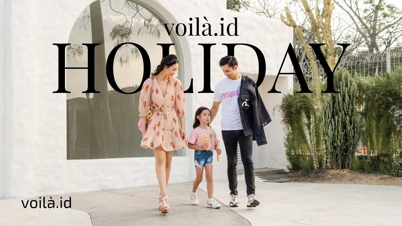 VOILA.ID &ldquo;Family Holiday&rdquo; Campaign