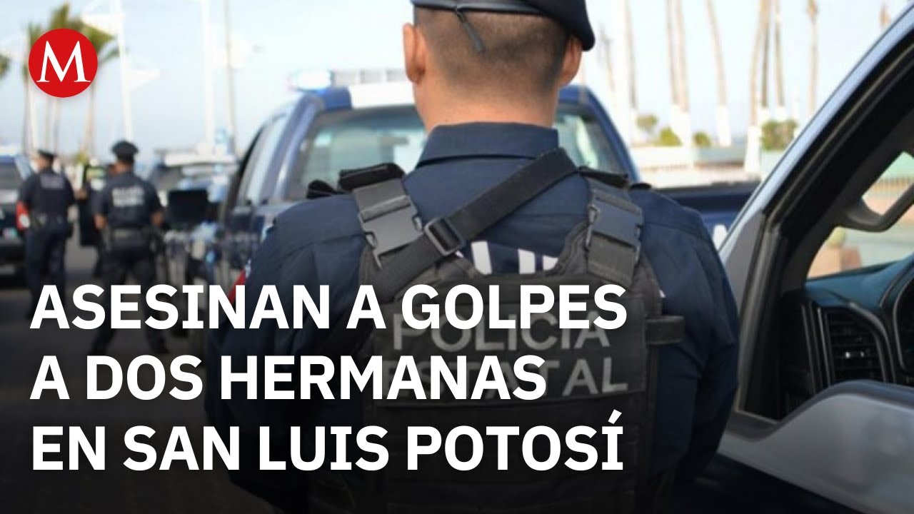 Reportan el asesinato de dos mujeres en San Luis Potosí