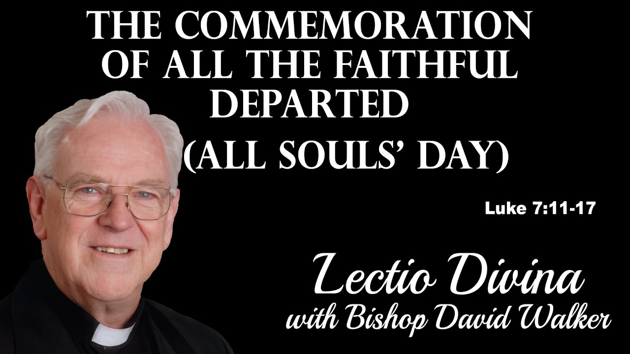 Lectio Reflection - All Souls' Day - Luke 7:11-17 (Year C 2025)