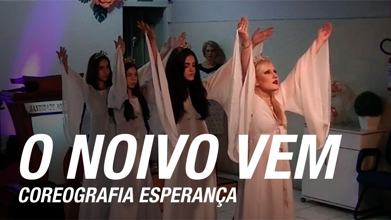 O Noivo Vem (Euridianne) - Coreografia Esperança