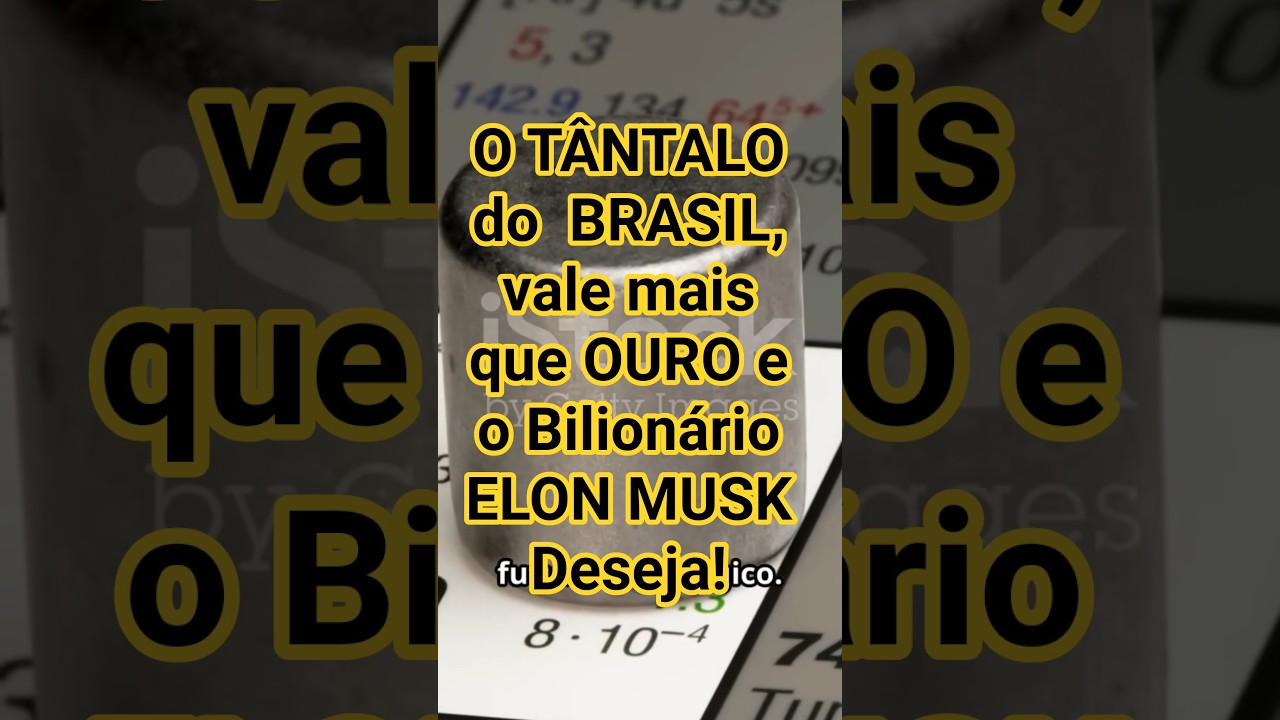 ELON MUSK deseja o T&Acirc;NTALO BRASILEIRO! O MUNDO todo quer! #T&acirc;ntalo #BrasilPot&ecirc;ncia