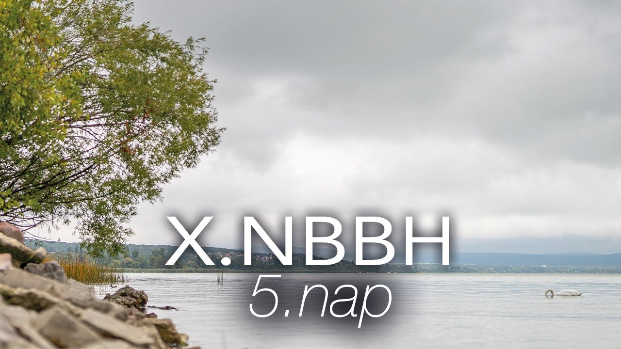 X. NBBH - 5. Nap Összefoglaló