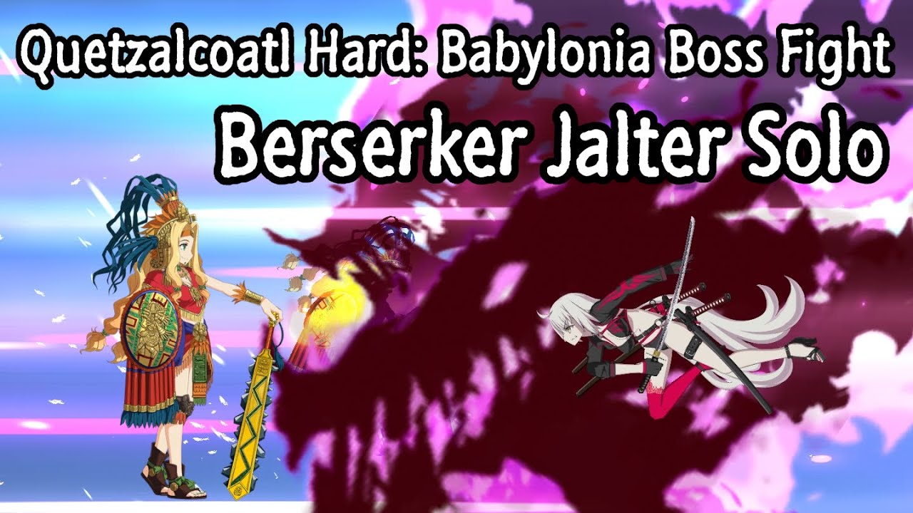 [FGO NA] Berserker Jalter Solo vs Quetzalcoatl Hard - Babylonia Boss Fight