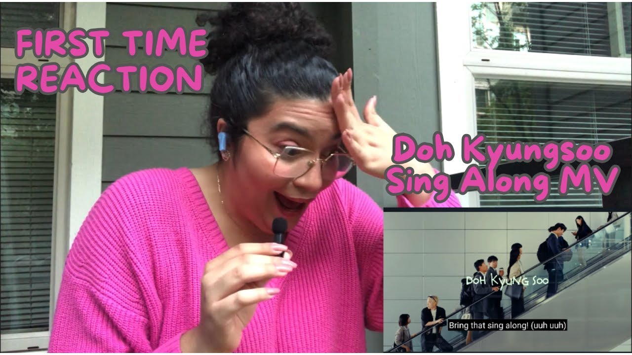 FIRST TIME REACTING TO 도경수 Doh Kyung Soo 'SING ALONG!' MV