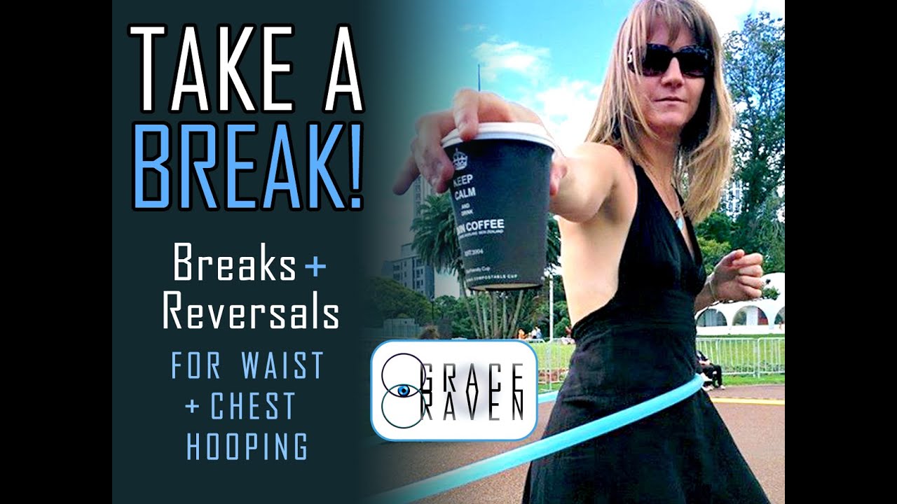 Hoop Dance Tutorial - Breaks and Reversals for Waist and Chest Hooping