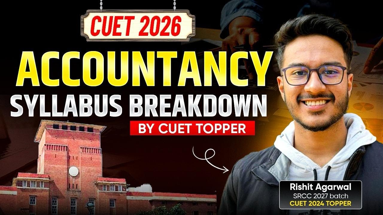 CUET 2026 | Accountancy Updated Syllabus Breakdown | Ft. SRCC Student with 200/200 in Accountancy
