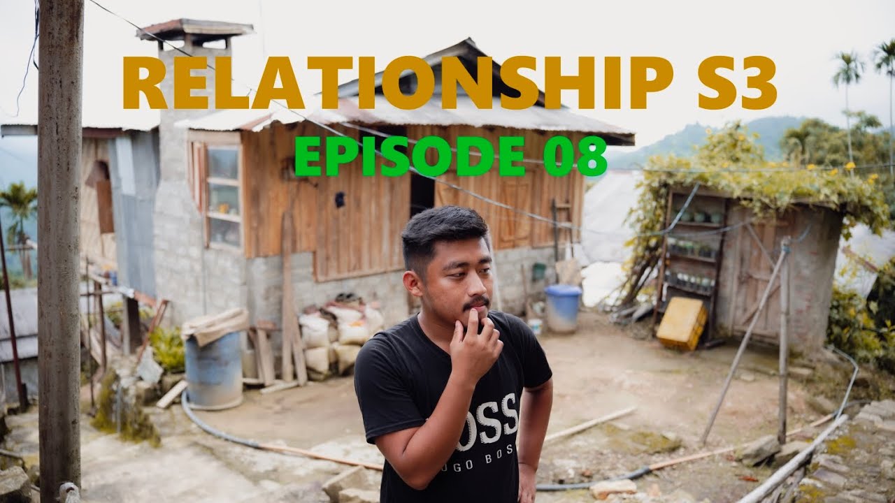 RELATIONSHIP (SEASON 3 EPISODE 08)