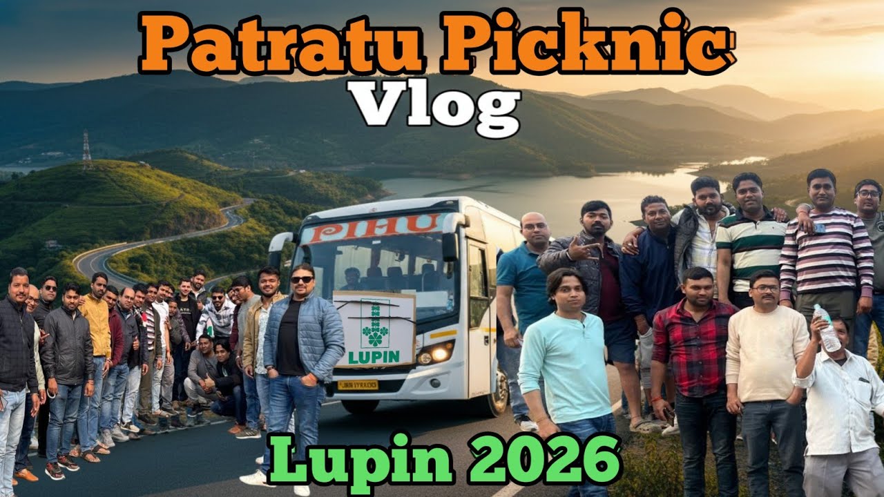 Patratu Picknic Vlog, Lupin 2026.