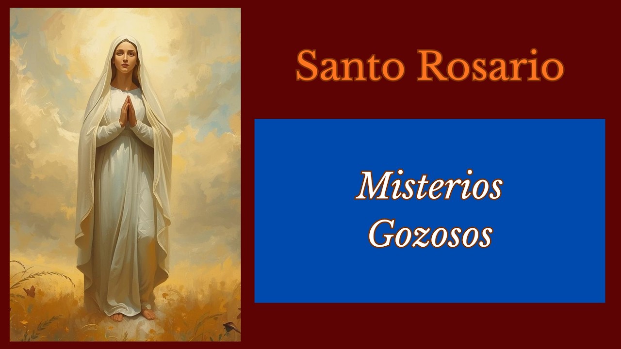 Santo Rosario. Lunes 23 de febrero de 2026. Misterios Gozosos