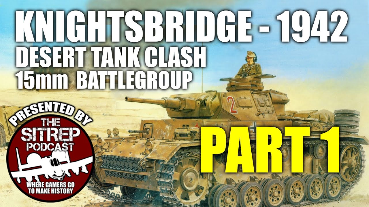 Найтсбридж — Танковая битва в пустыне, 1942 г. (15-мм боевая группа) — Часть 1