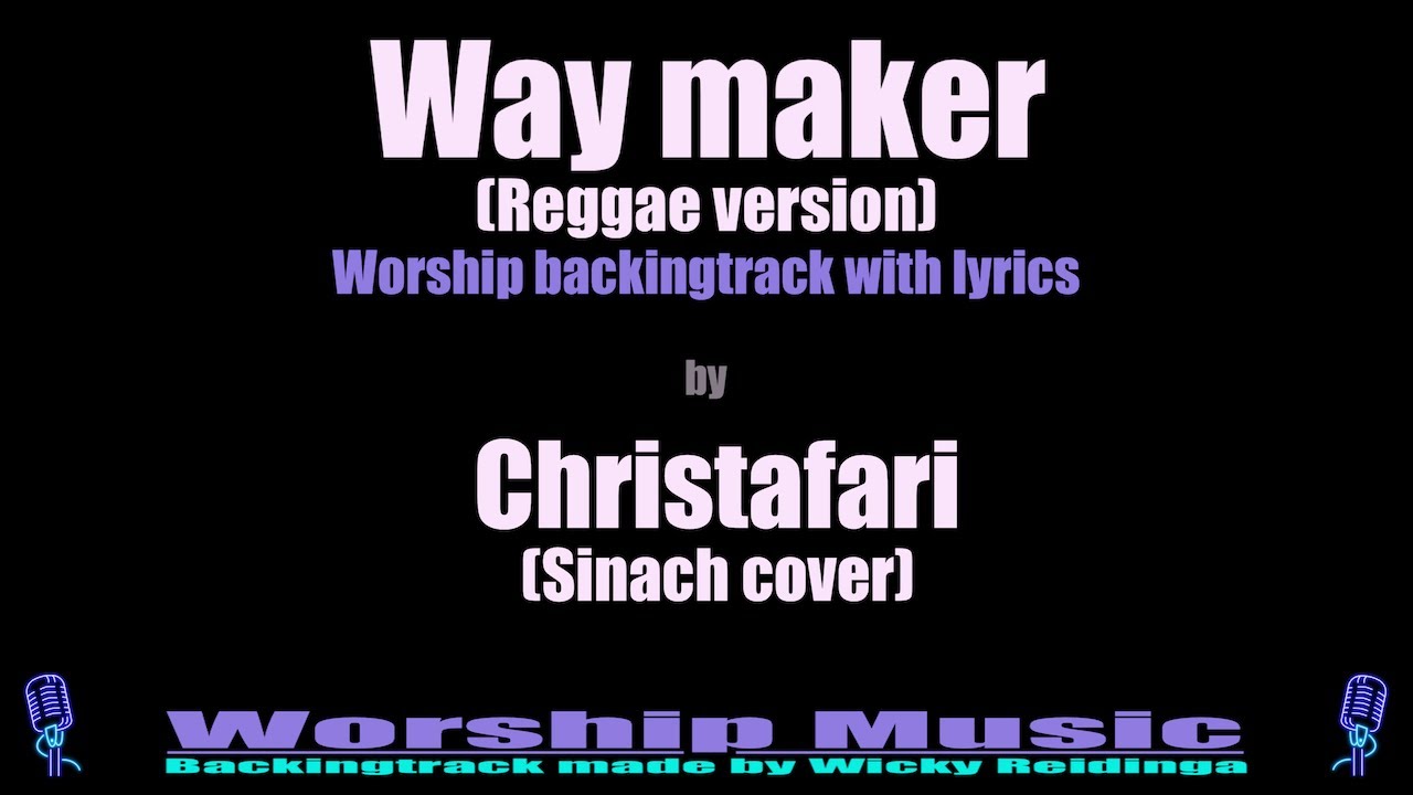 Way maker (Reggae version) - Christafari (Sinach cover)   (Backingtrack with lyrics)