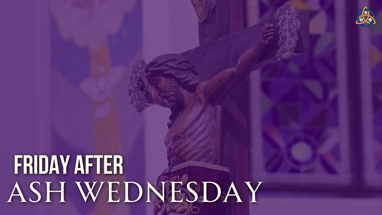February 20, 2026 | Friday after Ash Wednesday