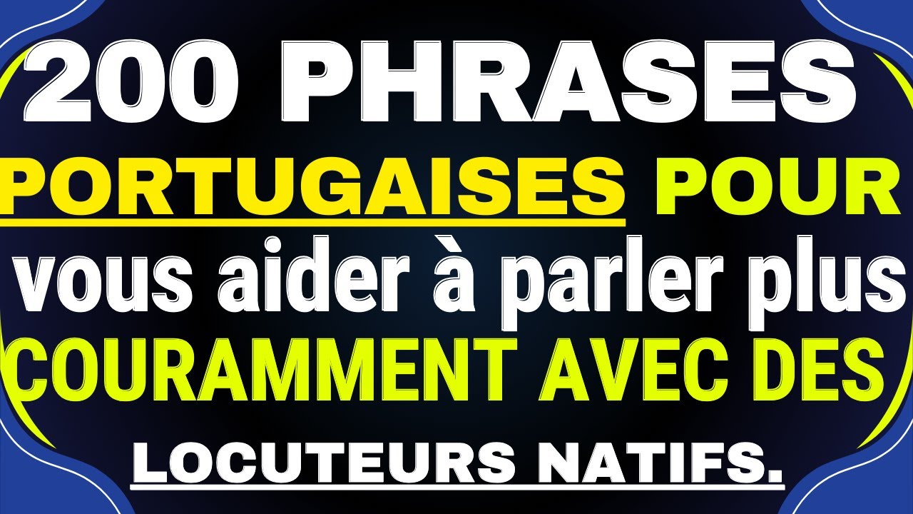 Des expressions essentielles & fondamentales si vous souhaitez vraiment parler portugais et français