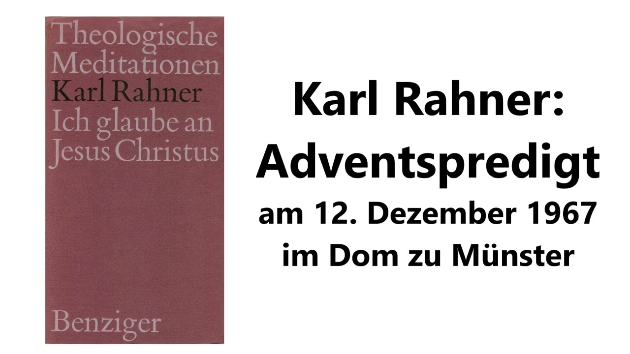 Karl Rahner: Erste Adventspredigt im Dom zu Münster (12. Dezember 1967)