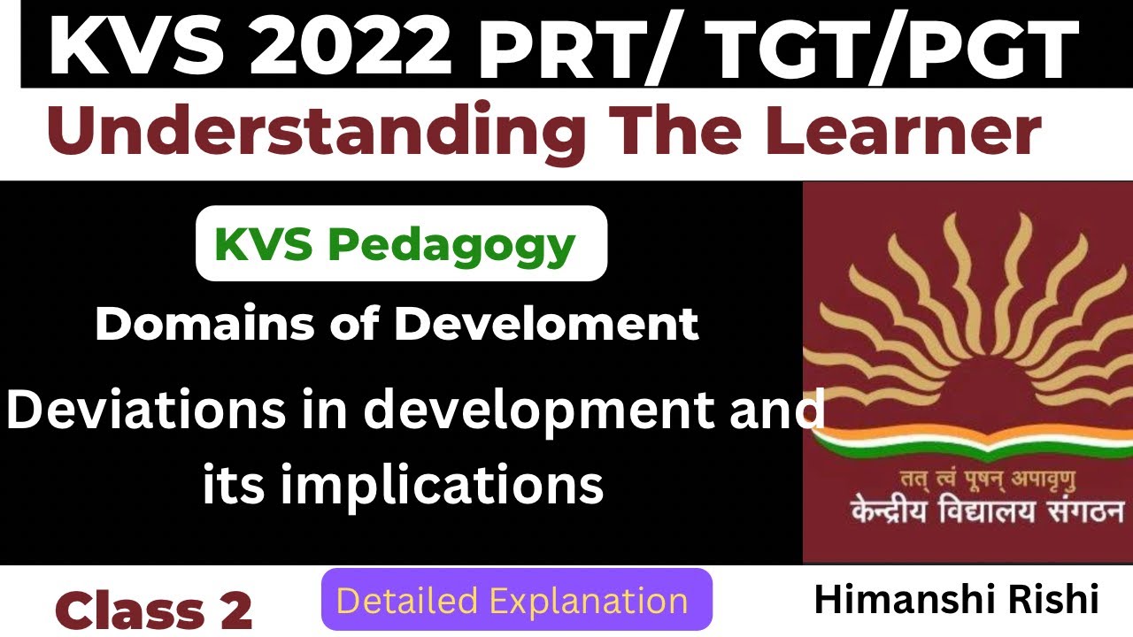 KVS 2022-23 Pedagogy l Domains of Development l Deviations in Development l KVS CDP l KVS PRT / TGT