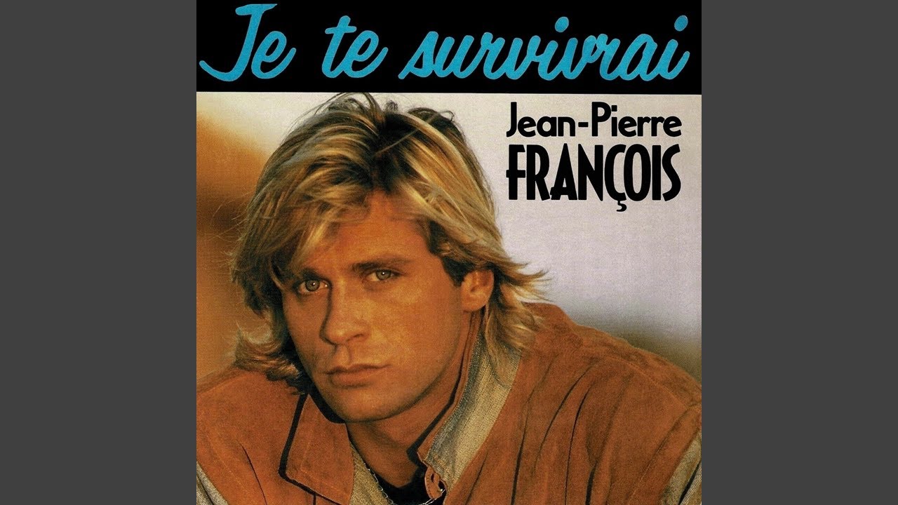 Jean-Pierre François - Je Te Survivrai (Remastered) [Audio HQ]