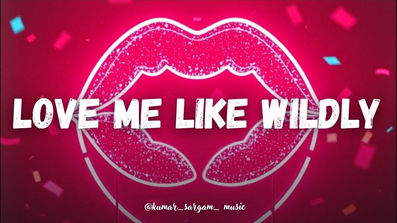 KSM- Love me like wildy | English song | 
