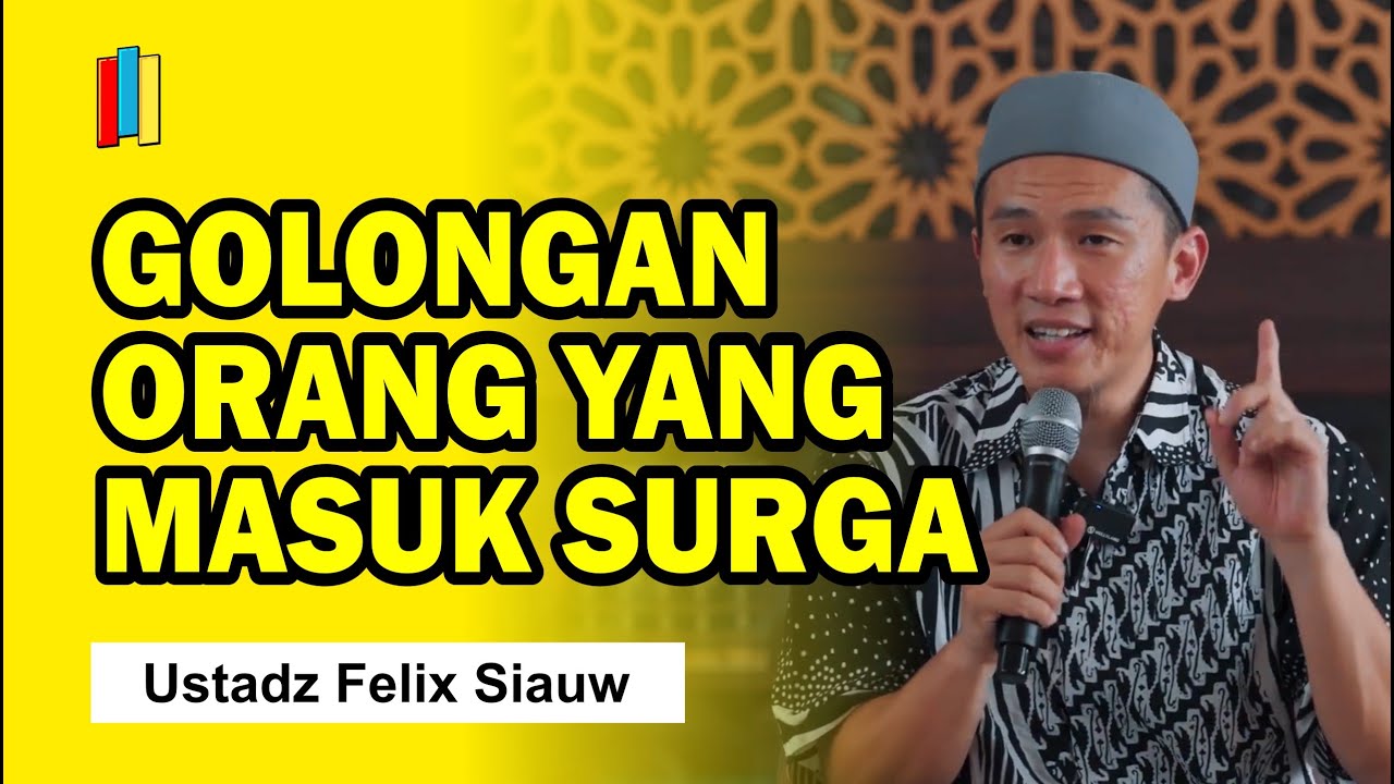 Golongan Orang Yang Masuk Surga - Ustadz Felix Siauw