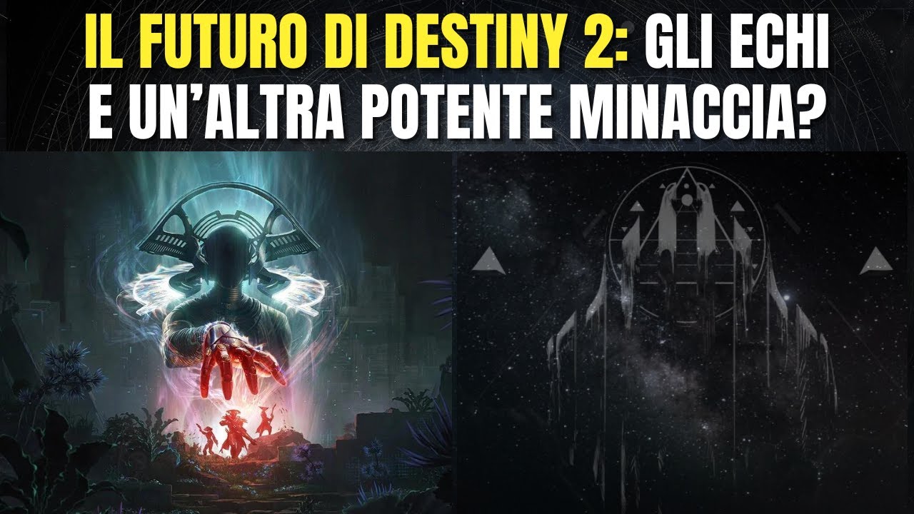 Il FUTURO di DESTINY 2: ECHI e un'ALTRA GRANDE MINACCIA?