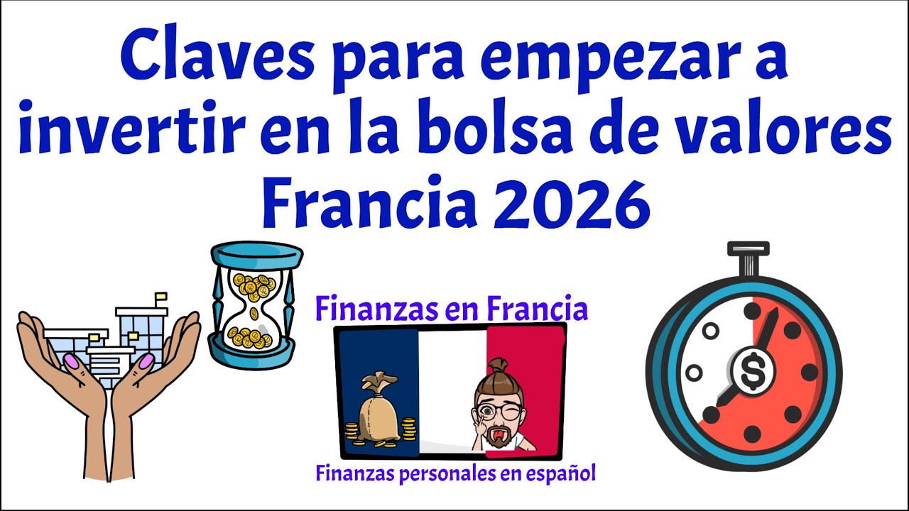 Claves para invertir en la bolsa de valores desde Francia en 2026