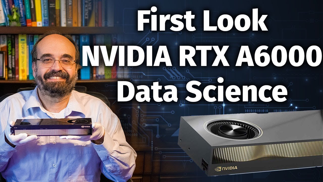 NVIDIA RTX A6000 First Look for Data Science 48GB Ampere GPU