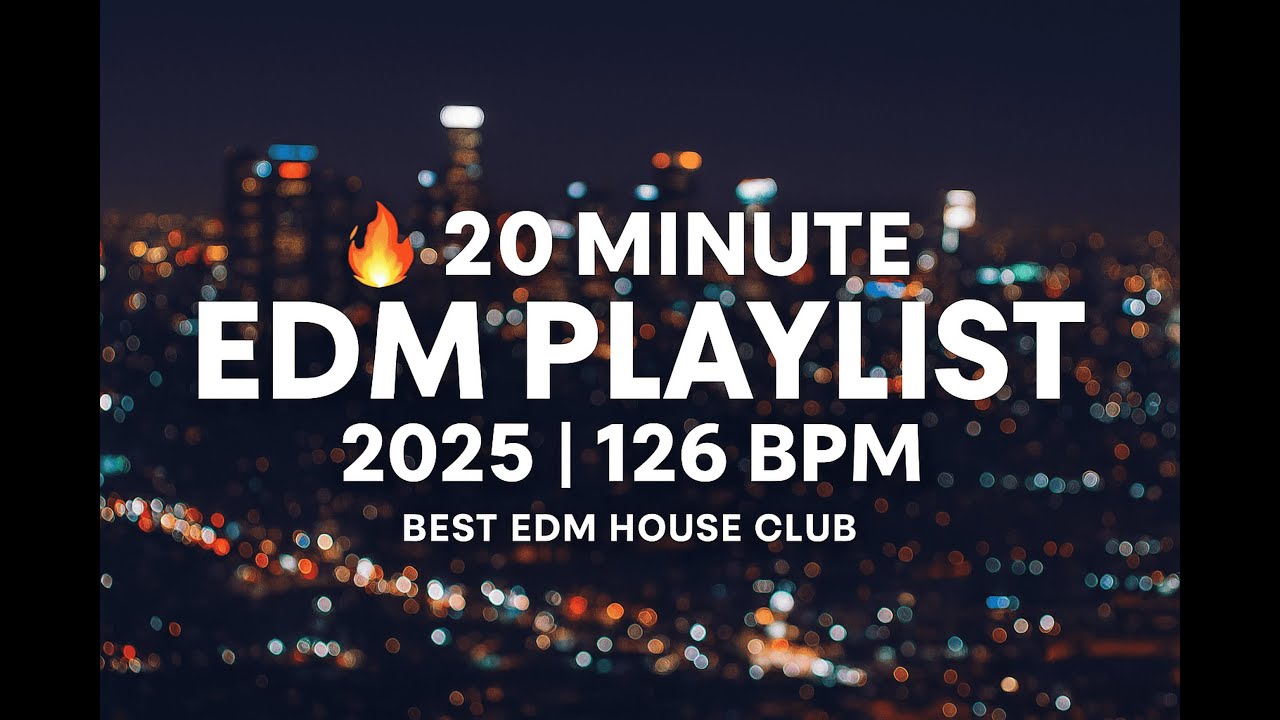 🔥20 Minute EDM Playlist | 126 BPM High-Energy House / Club Mix 2025 | BEST EDM HOUSE CLUB INSTORE