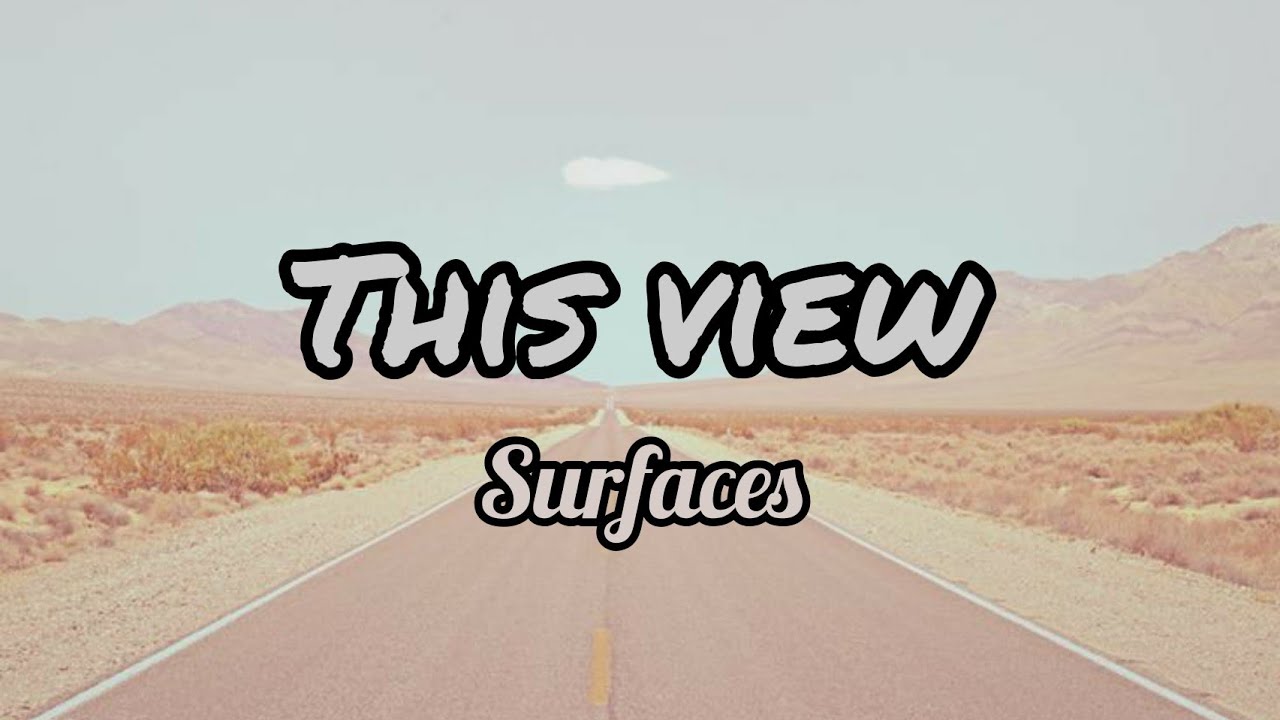Surfaces - This View (Lyrics)