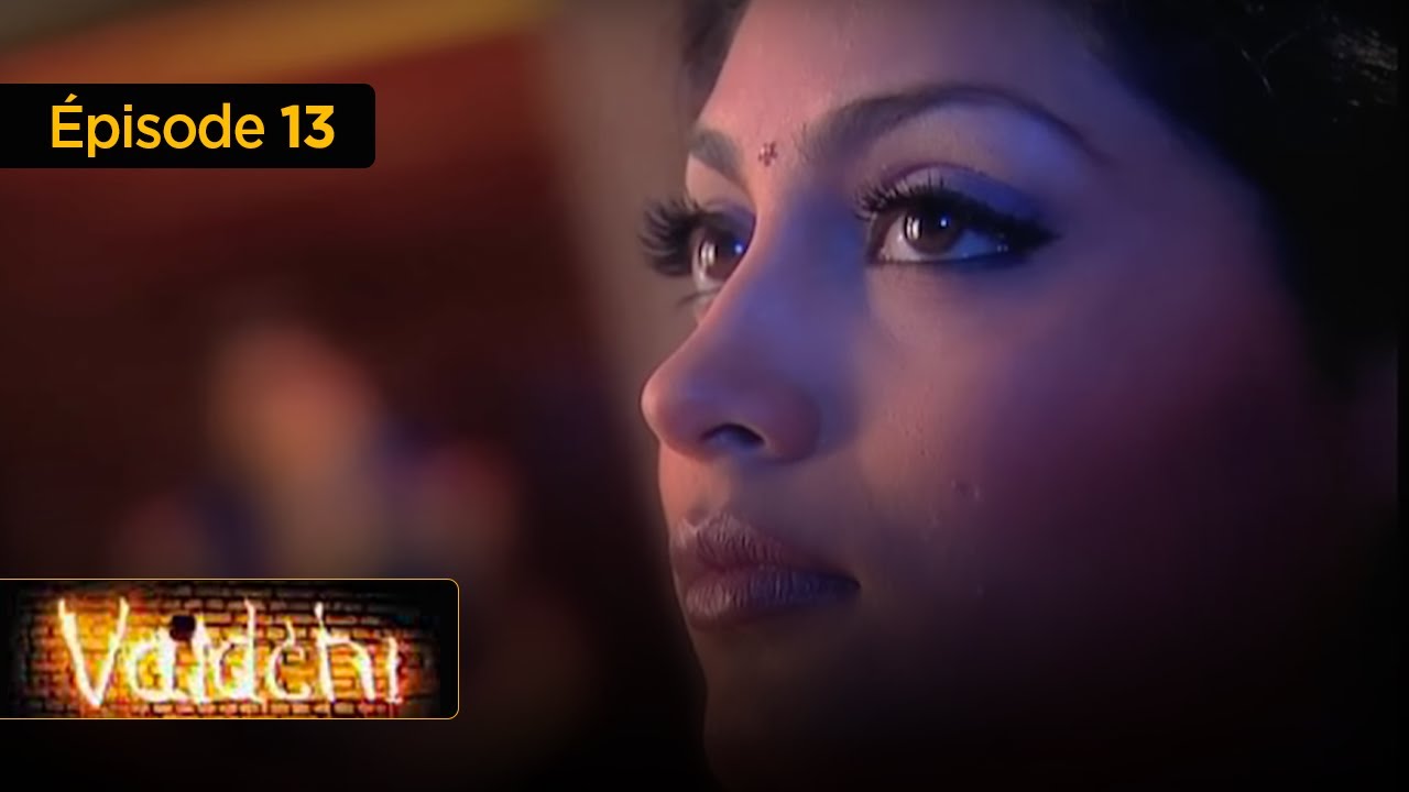 Vaidehi  -  Le combat d'une femme pour sa libert&eacute; EP 13