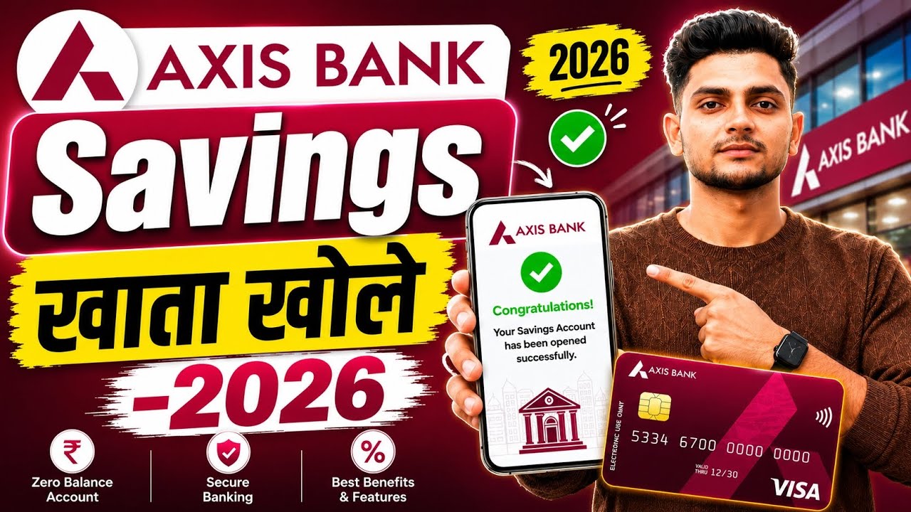 Axis Bank Savings Account Opening Online 2026 | Axis Bank ZERO Balance Account | Axis Video KYC