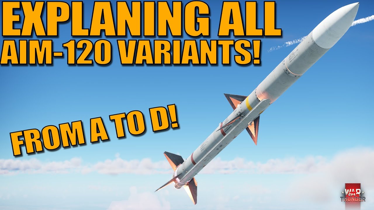 EXPLAINING ALL AIM-120 VARIANTS that are in game and that can come later! - War Thunder