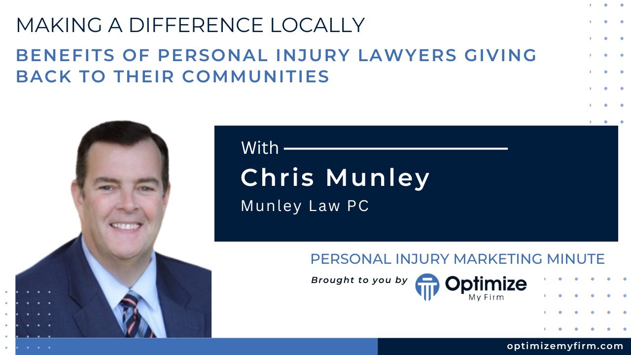 Making a Difference Locally - Personal Injury Marketing Minute #120 - Attorney Chris Munley