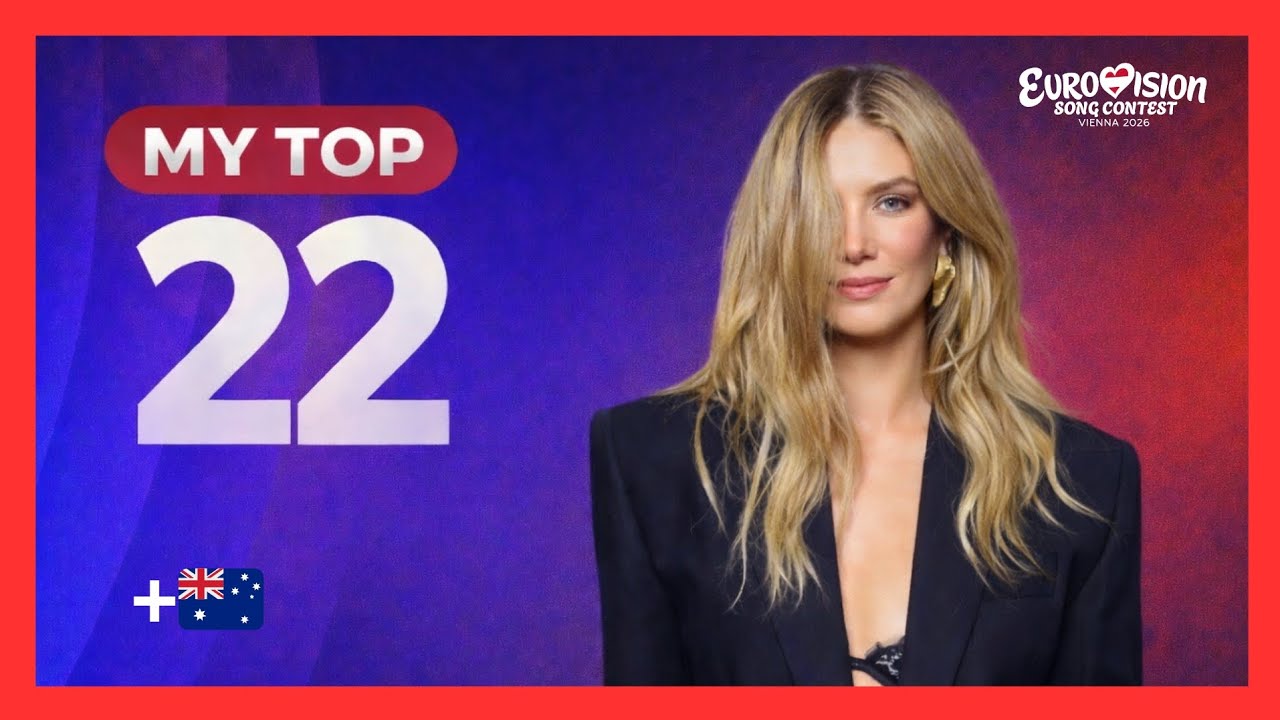 Eurovision 2026 🇦🇹 | My Top 22 | New: 🇦🇺
