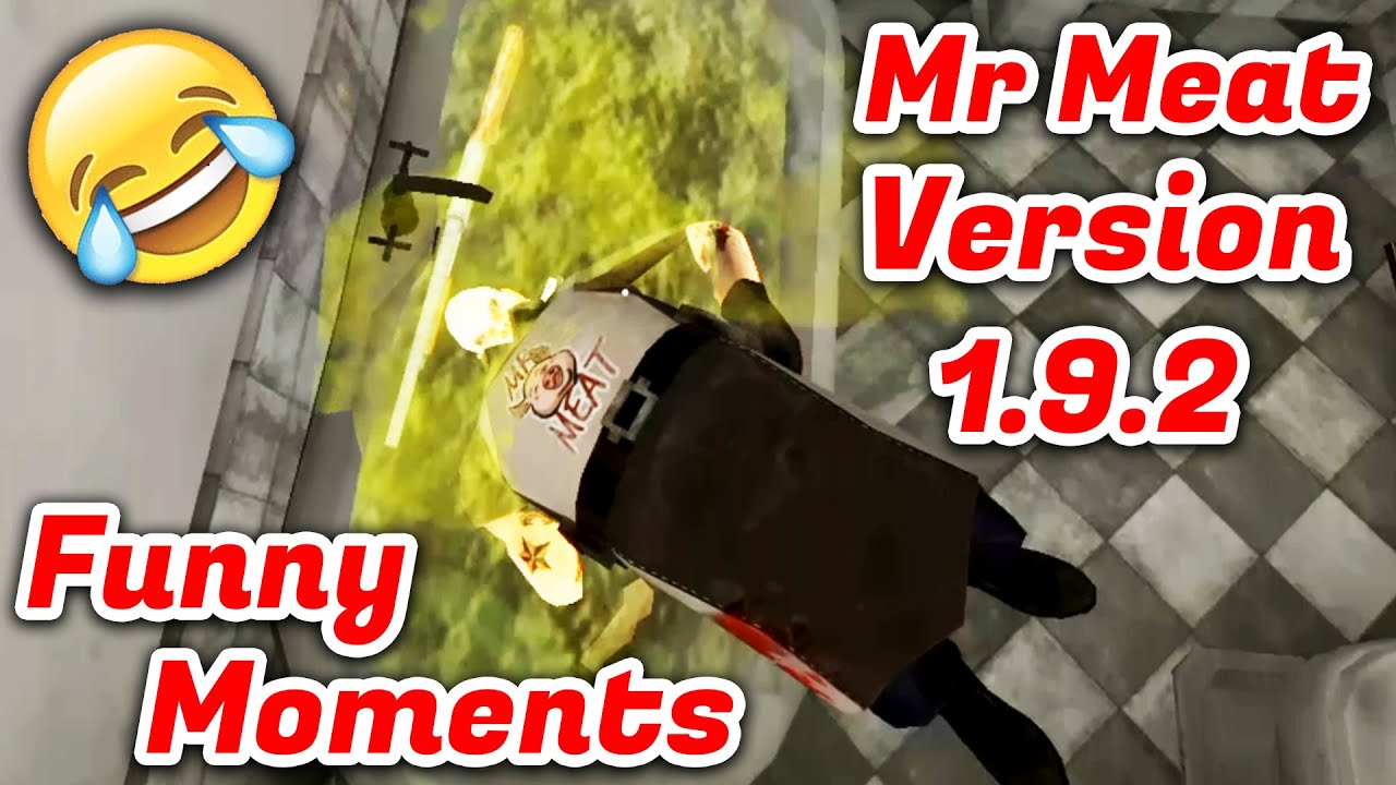Mr Meat Version 1.9.2 Funny Moments