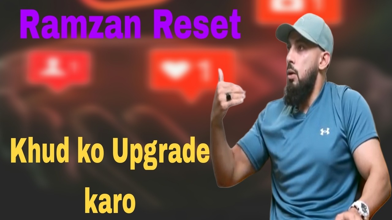 Ramzan Reset: Apni Life ko Next Level py le jao || Abu Saad