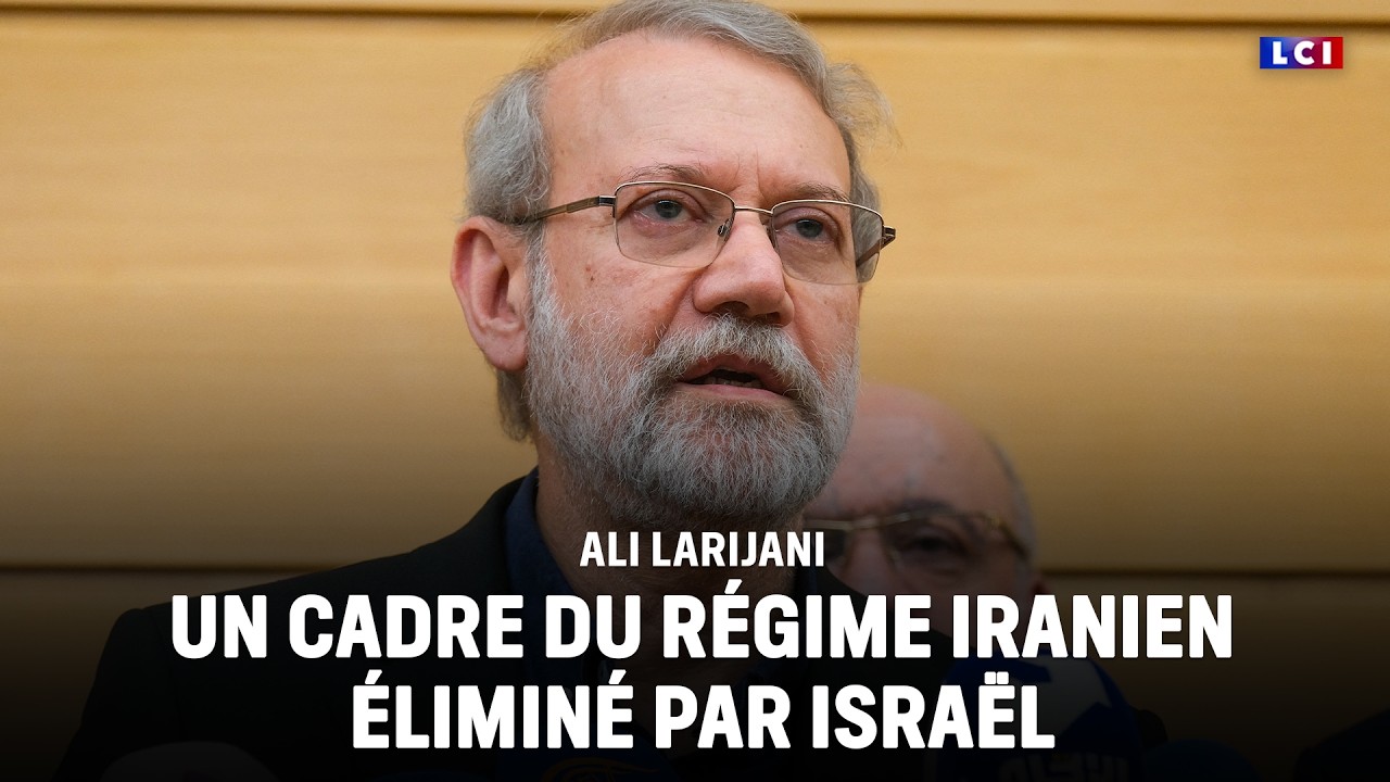 Ali Larijani : un cadre du régime iranien éliminé par Israël｜LCI