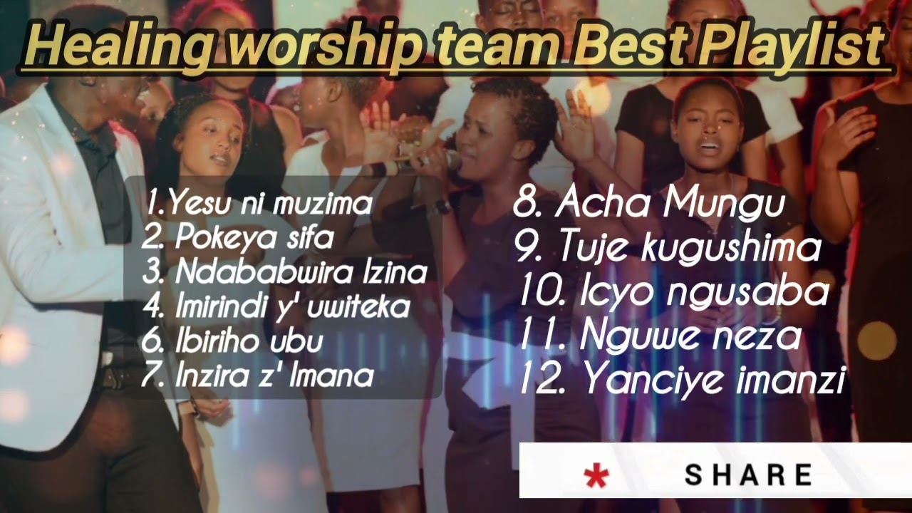 Healing Worship Team Ministries - Rwanda ( Best Playlist Of Their Songs)