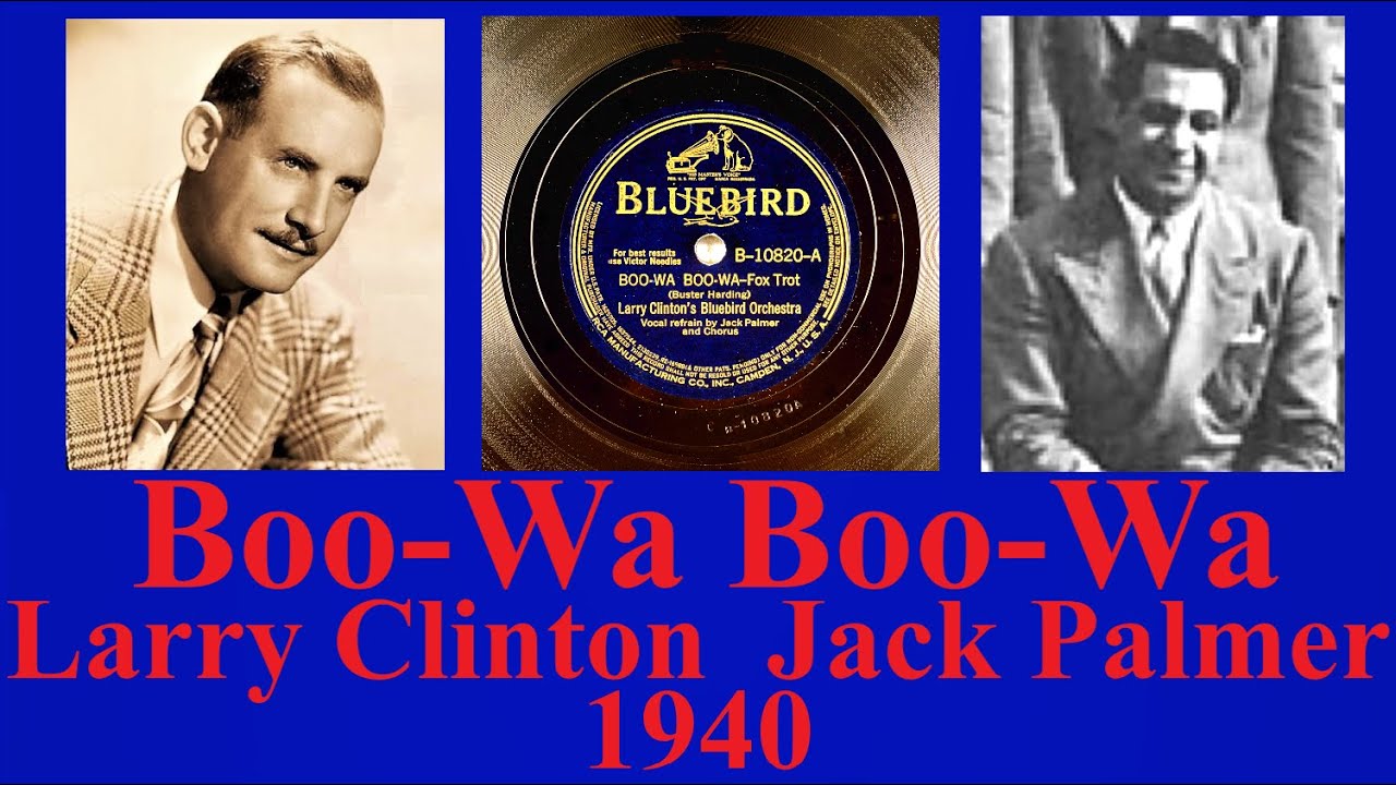 Boo Wa Boo Wa - Larry Clinton - Jack Palmer - 1940