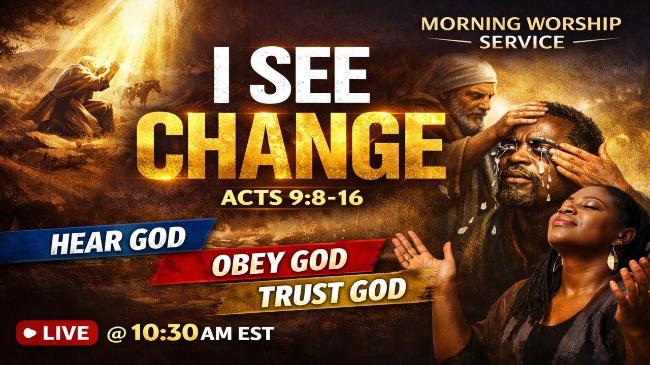 I See Change | Morning Worship Service | Acts 9:8–16