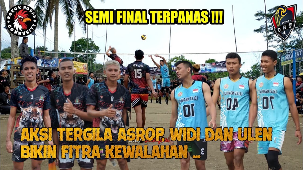 Aksi Asrop,Widi dan Ulen pasundan yg menggila di semi final - New Soul family vs Leles pasti set 3