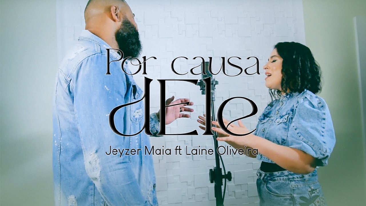 Por Causa Dele - Jeyzer Maia feat. Laine Oliveira (Cover)