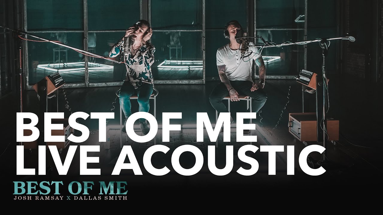 Josh Ramsay - Best Of Me (Feat. Dallas Smith) [Live Acoustic]
