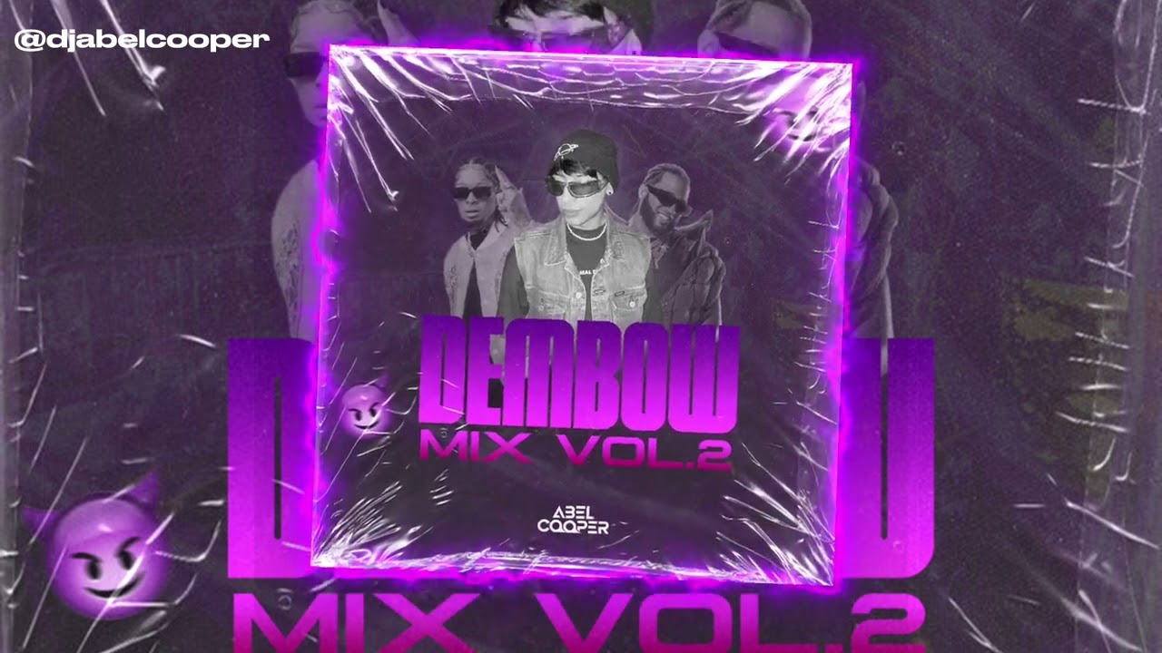 DEMBOW MIX VOL 2 🇩🇴 By Abel Cooper (HAY SANTO, TAKA TAKA, AY SI NIÑO, MORENITA Y MÁS) TIKTOK 🍑🔥