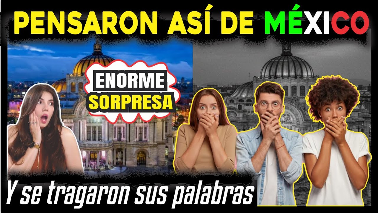 😱 EXTRANJEROS PENSARON ESTO de MÉXICO y al LLEGAR SU SORPRESA FUE ENORME