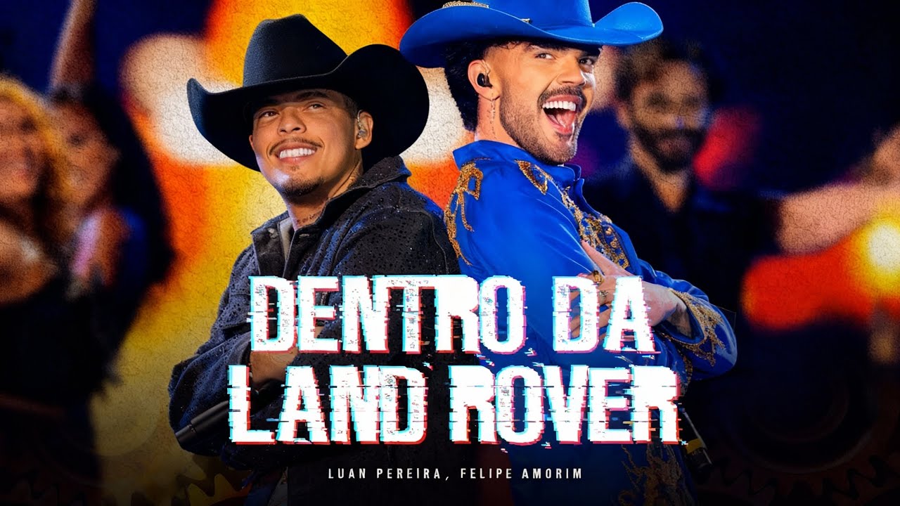 Luan Pereira e Felipe Amorim - Dentro da Land Rover - M&uacute;sica Nova 